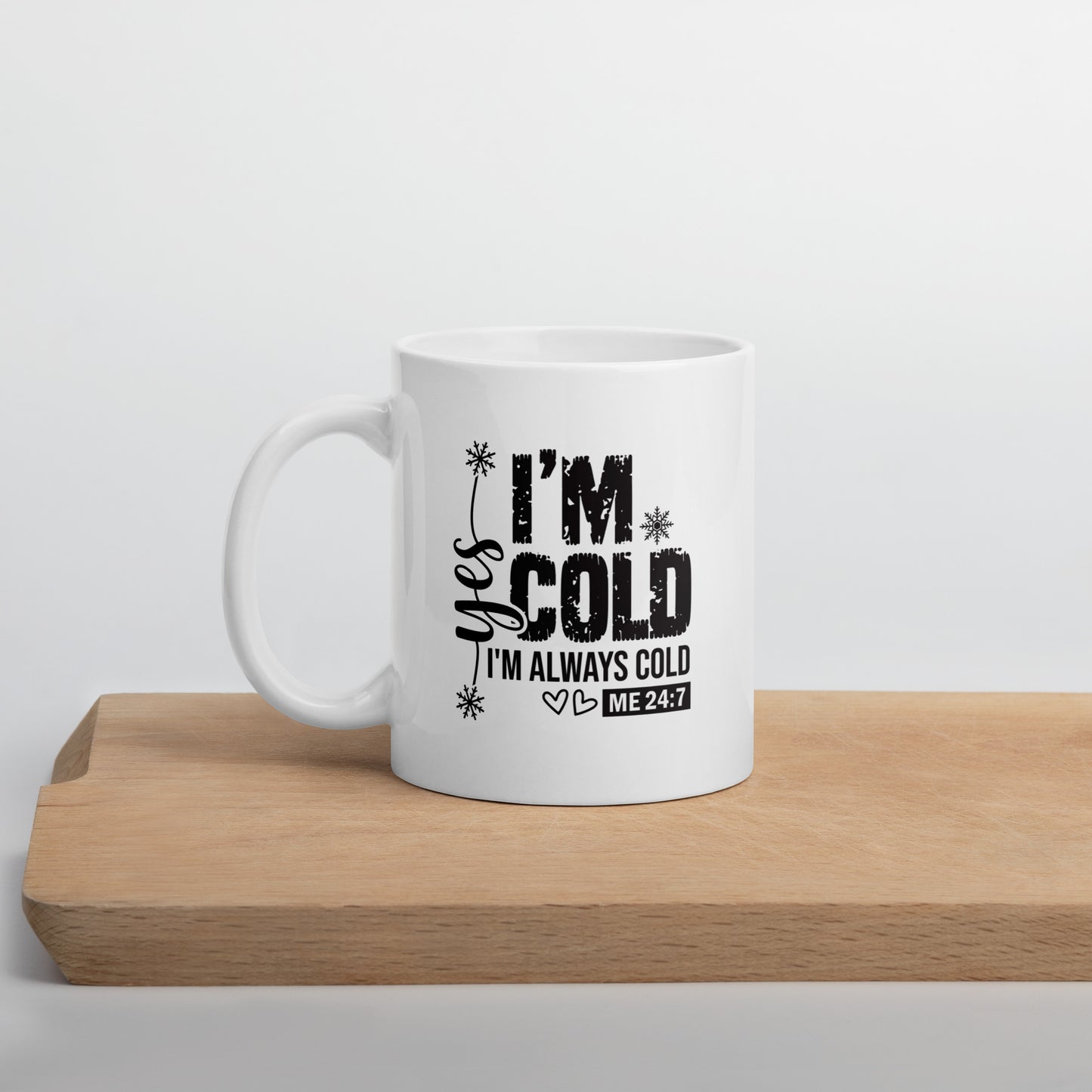 White Glossy Mug, I’m Always Cold Graphic